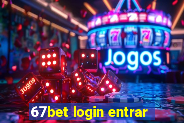 67bet login entrar